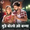 About Munde Bolo O Banna Song